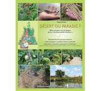 Désert ou paradis ?: Mise en place et pratique de la "Permaculture Holzer"