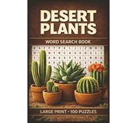Desert Plants Word Search Book: Large Print Puzzle Collection with 100 Word Searches on Desert Plants, Wildflowers, Shrubs, Cactus, Succulents, and Southwest Landscapes
