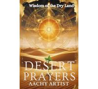 DESERT PRAYERS: Wisdom of the Dry Land