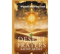 DESERT PRAYERS: Wisdom of the Dry Land