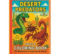 Desert Predators Coloring Book: Featuring Venomous Snakes, Scorpions, Spiders & More Deadly Desert Creatures!