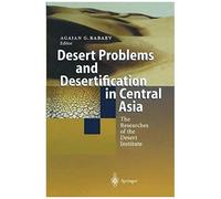 Desert Problems And Desertification In Central Asia