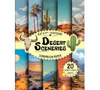 Desert Sceneries Scrapbook Paper: 10 Arid Landscape Designs, 20 Double-Sided Sheets for Wrapping, Card Making, Collage, DIY Projects & More | 8.5" x 11"