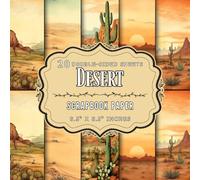 Desert Scrapbook Paper: 20 Double Sided Decorative Craft Paper Sheets | Ideal for Decoupage, Card Making, Origami, Journaling, & More | 8.5" x 8.5"