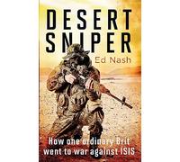 Desert Sniper: How One Ordinary Brit Went to War Against ISIS