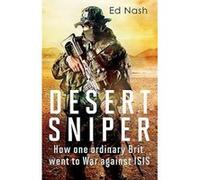 Desert Sniper: How One Ordinary Brit Went to War Against ISIS - [Version Originale] Inconnu (Auteur)