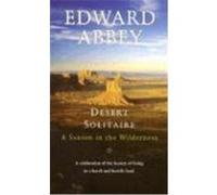 Desert Solitaire Edward Abbey (Auteur)