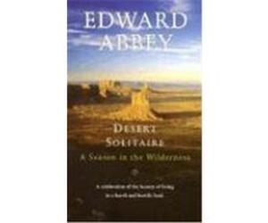 Desert Solitaire Edward Abbey (Auteur)
