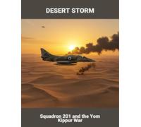 Desert Storm: Squadron 201 And The Yom Kippur War