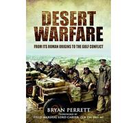 Desert Warfare: From Its Roman Orgins to the Gulf Conflict