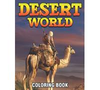 Desert World Coloring Book: Perfect Gift For Fan Who Loves Landscape With Incredible Illustrations With Black Edition To Relax And Unwind