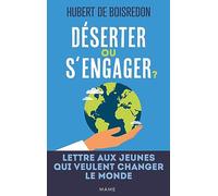 Déserter ou s'engager ? Lettre aux jeunes qui veulent changer le monde - Hubert De Boisredon - Mame - broché - Essai