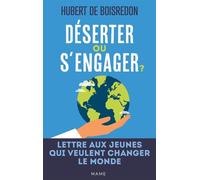 Déserter ou s'engager ? Lettre aux jeunes qui veulent changer le monde - Hubert De Boisredon - Mame - broché - Essai