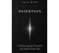 Desertion: Die Umkehrung des Tempels und der mütterliche Bau