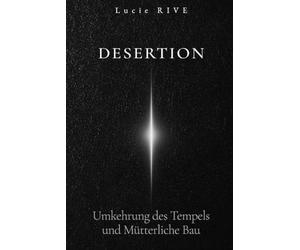Desertion: Die Umkehrung des Tempels und der mütterliche Bau