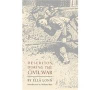 Desertion during the Civil War by Ella Lonn Ella Lonn (Auteur)