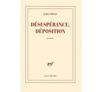 Jude Stéfan – Désespérance, Déposition – Gallimard – Broché – Occasion