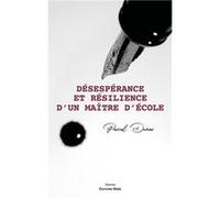 Désespérance et résilience d'un maître d'école Pascal Dumas (Auteur)