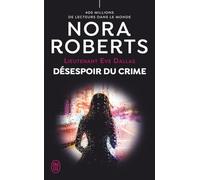 Désespoir du crime Nora Roberts (Auteur), Guillaume Le Pennec (Traduction)
