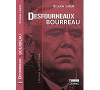Desfourneaux, bourreau: L'homme du petit jour - 1877-1951