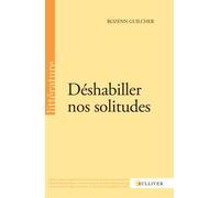 Déshabiller Nos Solitudes