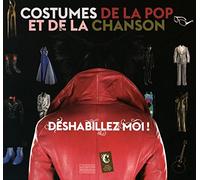 Déshabillez moi !: Costumes de la pop et de la chanson