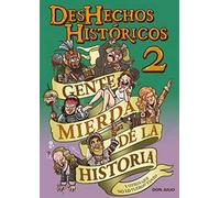 Deshechos Históricos 2: Gente mierda de la historia