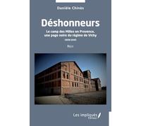 Déshonneurs: Le camp des Milles en Provence, une page noire du régime de Vichy 1939-1945