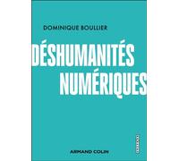 Déshumanités numériques Le temps d'une bascule civilisationnelle - Dominique Boullier - Armand Colin - broché - Essai