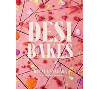 Desi Bakes: 85 Recipes Bringing the Best of Indian Flavors to Western-style Desserts