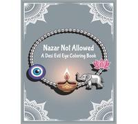 Desi Evil Eye Coloring Book, South Asian Protection Designs, Nazar Buri Illustrations, 50 Pages, 8.5x11: Mystical Desi-Inspired Evil Eye Patterns to ... Mindfulness, and Vibes That Slay Negativity