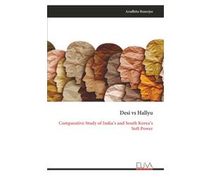 Desi vs Hallyu: Comparative Study of India’s and South Korea’s Soft Power