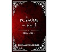 Désia: Tome 2 : Le Royaume du Feu