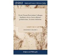Desid. Erasmi Roterodami Colloquia Familiaria Selecta. Juxta Editiones Probatissimas. In Usum Scholarum. Paperback Book By Desiderius Erasmus