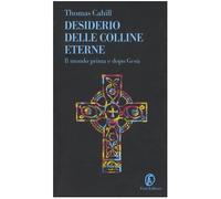 Desiderio delle colline eterne. Il mondo prima e dopo Gesù
