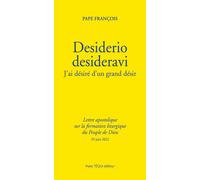 Desiderio desideravi J'ai désiré d'un grand désir - Lettre apostolique sur la formation liturgique du Peuple de Dieu - Pape François - Tequi - broché - Essai