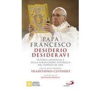 Desiderio Desideravi. Lettera Apostolica Sulla Formazione Liturgica Del Popolo Di Dio Con Il Motu Proprio Traditionis Custodes