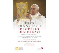 Desiderio desideravi. Lettera apostolica sulla formazione liturgica del popolo di Dio con il Motu proprio Traditionis custodes