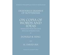 Desiderius Erasmus of Rotterdam: On Copia of Words and Ideas