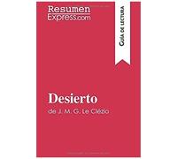 Desierto De J. M. G. Le Clézio (Guía De Lectura): Resumen Y Análisis Completo