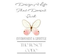 Design A Life That Doesn't Suck: The Reset Code: Environment & Lifestyle