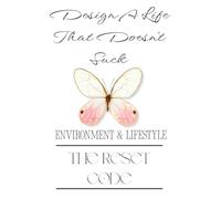 Design A Life That Doesn't Suck: The Reset Code: Environment & Lifestyle