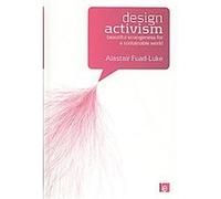 Design Activism Alastair Fuad-Luke (Auteur)