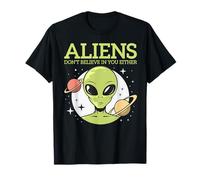 Design Alien amusant Aliens Don't Believe in You Homme, Femme, Enfant T-Shirt