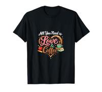 Design « All You Need is Love and Coffee Teacher » T-Shirt
