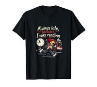 Design « Always Late Because I Was Reading » T-Shirt