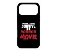 Design Amusant avec Inscription « I Would Totally Survive in A Horror Movie » Coque pour iPhone 17 Pro Max