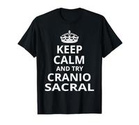 Design Amusant avec Inscription « Keep Calm and Try Craniosacral Therapy » T-Shirt Graphique avec Valeur