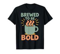 Design Amusant « Brewed to Be Bold Coffee » T-Shirt