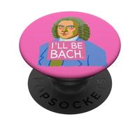 Design Amusant de compositeur Classique « I'll be Bach » PopSockets PopGrip Adhésif